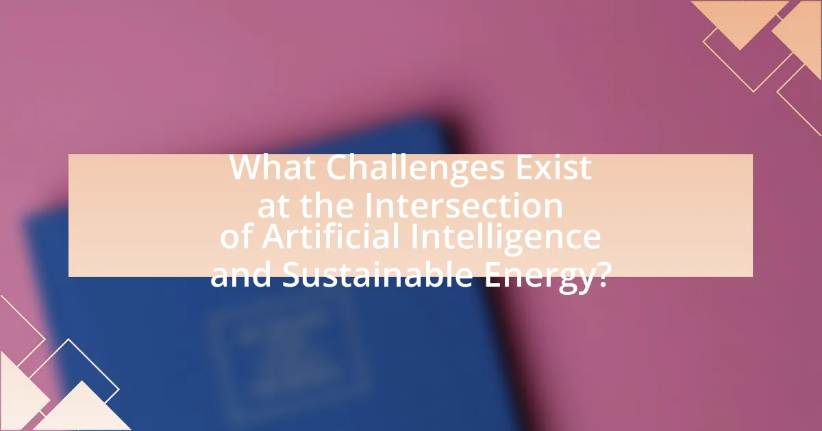 What Challenges Exist at the Intersection of Artificial Intelligence and Sustainable Energy?
