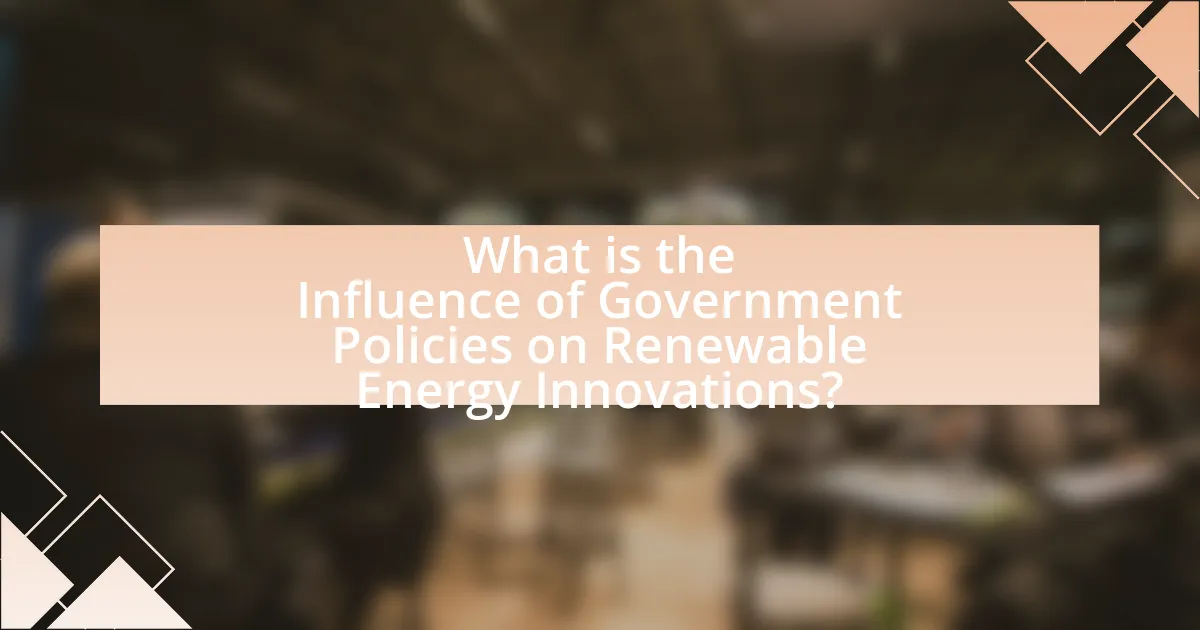 What is the Influence of Government Policies on Renewable Energy Innovations?